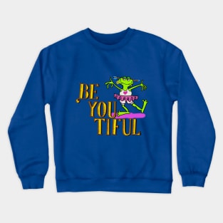 Be Yourself- Your Beautiful Crewneck Sweatshirt